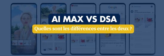 Demand Gen 2025 | Blog Google Ads, Marketing Digital & Business Banner comparing AI MAX and DSA with five smartphone images in background; dark blue title and yellow subtitle asking 'Quelles sont les différences entre les deux ?'