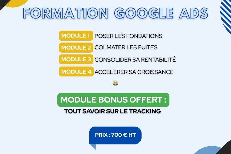 4 | Blog Google Ads, Marketing Digital & Business Banner for Google Ads training with four modules (foundations, fixes leaky funnels, profitability, growth), bonus tracking, price 700€ HT.