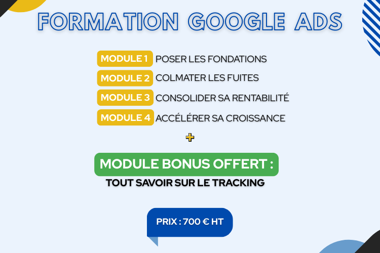 4 | Blog Google Ads, Marketing Digital & Business Banner publicitaire pour une formation Google Ads: modules 1 à 4, module bonus sur le tracking, prix 700 € HT